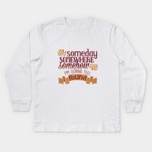 found Kids Long Sleeve T-Shirt